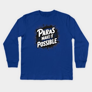 "Paras Make It Possible" Appreciation Teacher Tee Kids Long Sleeve T-Shirt